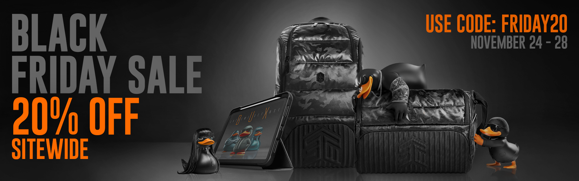 20% Off Sitewide Black Friday Use Code: FRIDAY20 November 24-28